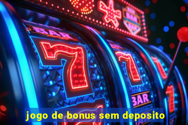 jogo de bonus sem deposito